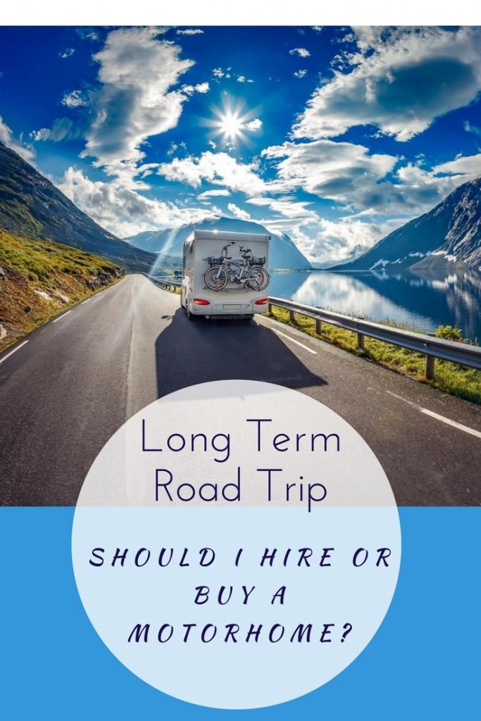 Long term travel to hire or buy a motorhome Buying a Motorhome for long term travel