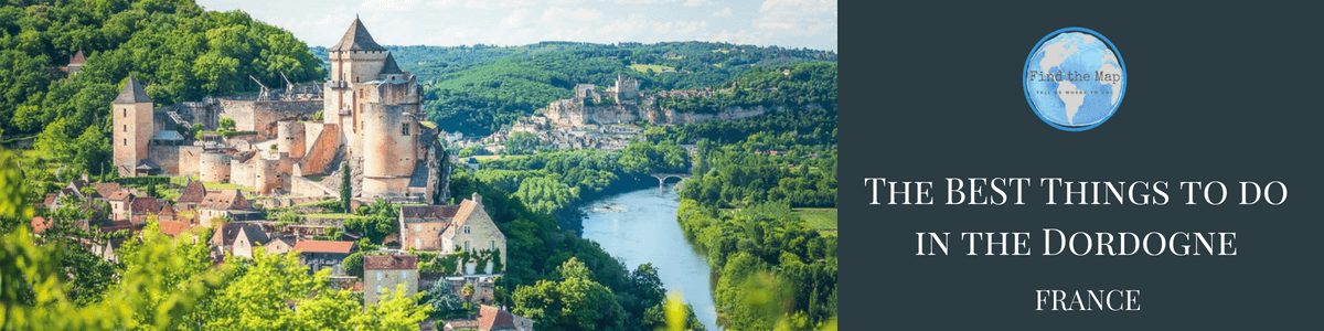 things to do in dordogne france