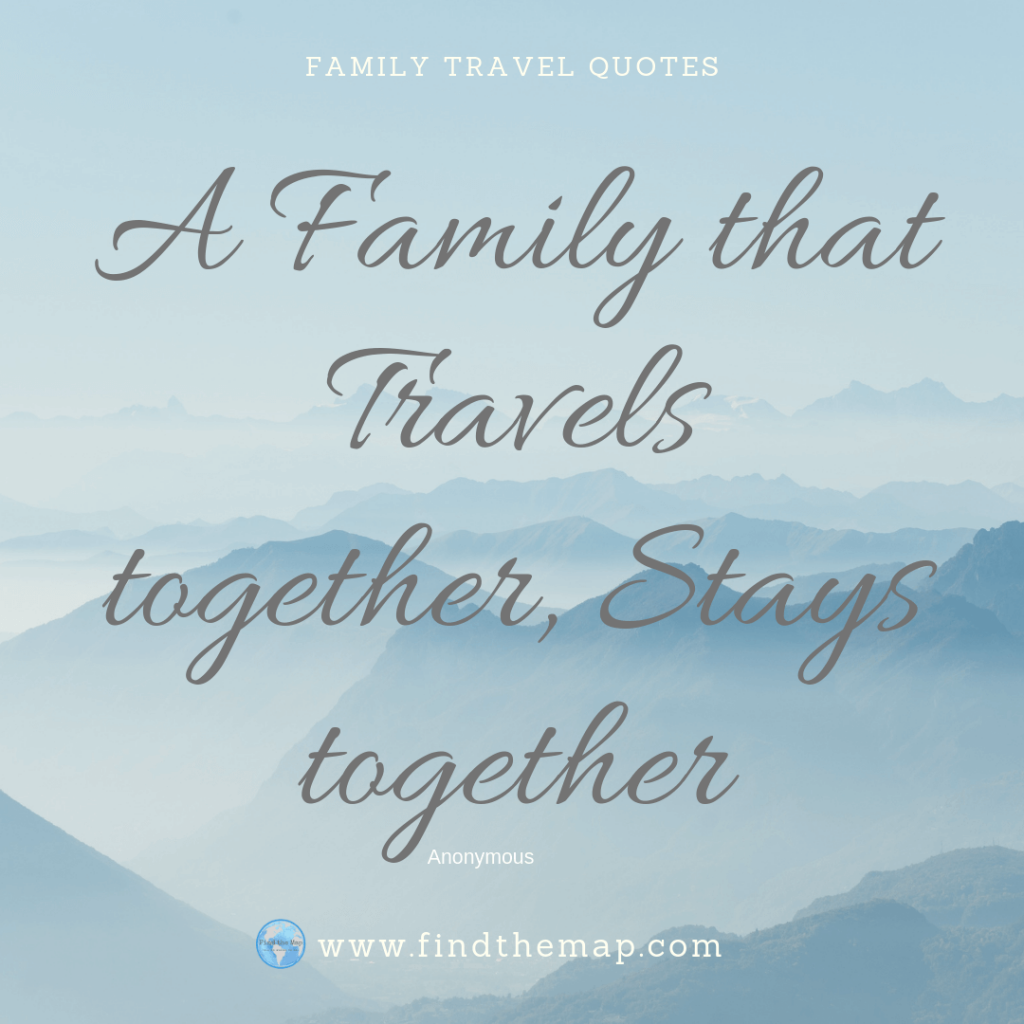 Family Travel Quotes you will Love | FIND THE MAP - Family Travel Blog